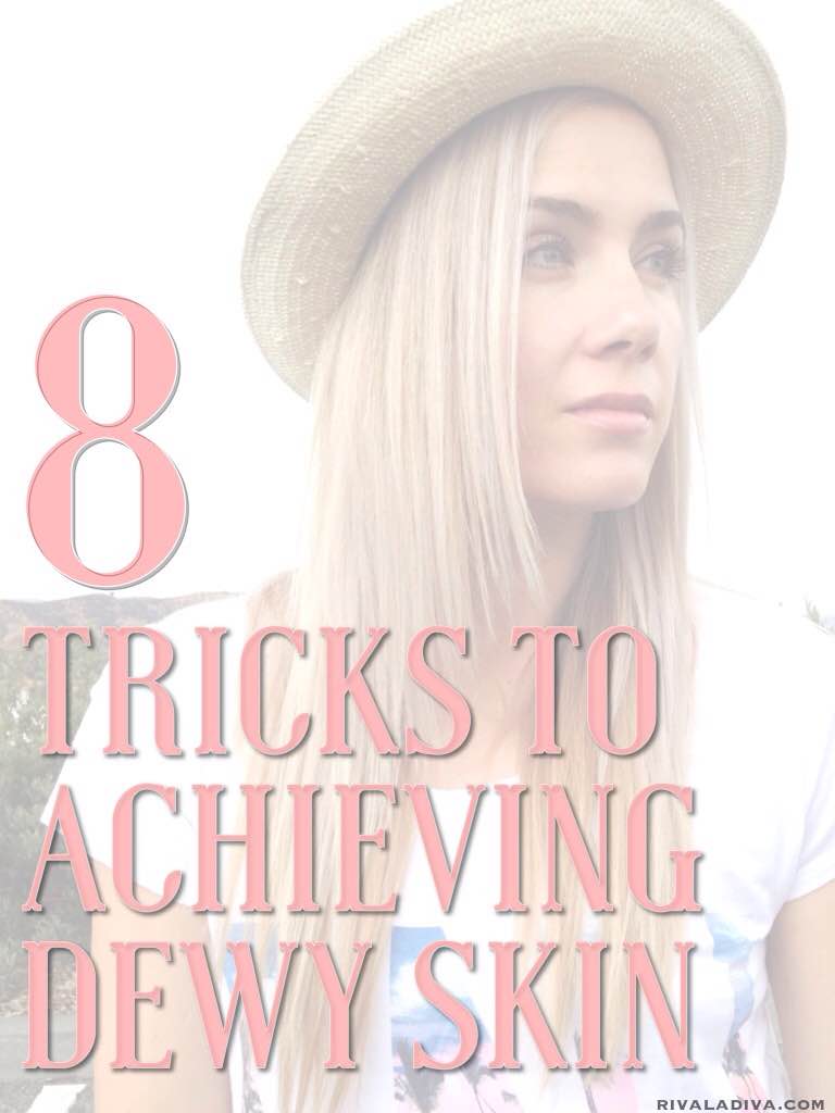 EIGHT TRICKS TO ACHIEVING DEWY SKIN